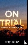 Miller, Troy - On Trial