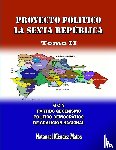 Méndez Matos, Natanael - PROYECTO POLÍTICO LA SEXTA REPÚBLICA - Tomo II