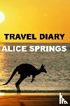 Burke, May - Travel Diary Alice Springs
