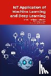 T, Dhiliphan Rajkumar, J, Jeyaranjani, K, Sathesh Kumar - IoT Application of Machine Learning and Deep Learning