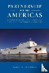 Stavridis, James G. - Partnership for the Americas: Western Hemisphere Strategy and U.S. Southern Command