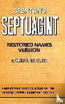 Clinton R Smith - Brenton's Septuagint, Restored Names Version, Volume 1
