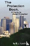 Lashlee, E. J. - The Protection Book. A Guide to Asset Protection