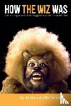 Aufderheide, Jeremy - How the Wiz Was