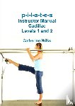 Wilks, Catherine - P-I-L-A-T-E-S Instructor Manual Cadillac Levels 1 and 2