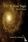 Chambers, Robert W. - The Yellow Sign and Others