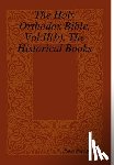 Papoutsis, Peter - Papoutsis, P: Holy Orthodox Bible, Vol.II(b), The Historical