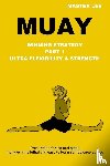 Lee, Master - Muay: Winning Strategy - Ultra Flexibility & Strength