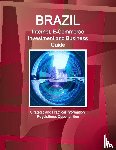 IBP, Inc. - Brazil Internet, E-Commerce Investment and Business Guide - Strategic and Practical Information, Regulations, Opportunities