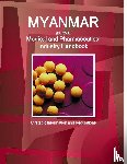 Ibp, Inc - Myanmar Medical and Pharmaceutical Industry Handbook - Strategic Information and Regulations