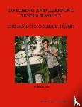 Diegan, Patrick - Coaching and Learning Tennis Basics 3 the Road to College Tennis