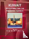 IBP, Inc - Kuwait Energy Policy, Laws and Regulations Handbook Volume 1 Strategic Information and Basic Laws