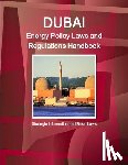 IBP, Inc - Dubai Energy Policy Laws and Regulations Handbook - Strategic Information and Basic Laws