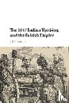 Bender, Jill C. (University of North Carolina - The 1857 Indian Uprising and the British Empire