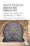  - Arabic Thought beyond the Liberal Age