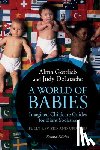 Gottlieb, Alma (University of Illinois, DeLoache, Judy S. (University of Virginia) - A World of Babies