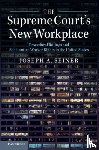 Seiner, Joseph A. (University of South Carolina) - The Supreme Court's New Workplace