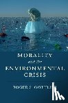 Gottlieb, Roger S. (Worcester Polytechnic Institute - Morality and the Environmental Crisis