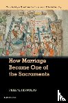 Reynolds, Philip L. (Emory University - How Marriage Became One of the Sacraments