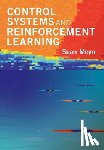 Meyn, Sean (University of Florida) - Control Systems and Reinforcement Learning