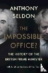 Seldon, Anthony (University of Buckingham) - The Impossible Office?