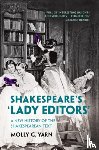 Yarn, Molly G. - Shakespeare's ‘Lady Editors'