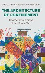 Pieris, Anoma (University of Melbourne), Horiuchi, Lynne - The Architecture of Confinement
