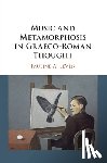 LeVen, Pauline A. (Yale University - Music and Metamorphosis in Graeco-Roman Thought