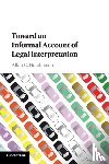 Hutchinson, Allan C. (York University - Toward an Informal Account of Legal Interpretation