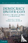 Ahmed, Dawood, Abbasi, Muhammad Zubair (University of Bradford) - Democracy under God