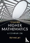 Earl, Richard (University of Oxford) - Towards Higher Mathematics: A Companion