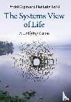 Capra, Fritjof, Luisi, Pier Luigi (Universita degli Studi Roma Tre) - The Systems View of Life