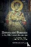 Neville, Leonora (John W. and Jeanne M. Rowe Professor of Byzantine History - Heroes and Romans in Twelfth-Century Byzantium