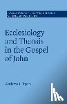Byers, Andrew J. (University of Durham) - Ecclesiology and Theosis in the Gospel of John