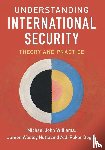 Williams, Michael John (Syracuse University, Hutto, James Wesley (School of Advanced Air and Space Studies), Peker Dogra, Asli (New York University) - Understanding International Security