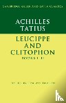  - Achilles Tatius: Leucippe and Clitophon Books I–II
