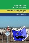 Acker, Antoine - Volkswagen in the Amazon - The Tragedy of Global Development in Modern Brazil
