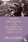 Black, Amy E. (Wheaton College, Koopman, Douglas L. (Calvin University) - Civil Religion and the Renewal of American Politics