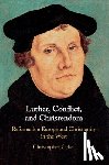 Ocker, Christopher - Luther, Conflict, and Christendom