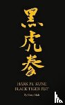 Mah, Gary - Hark Fu Kune Black Tiger Fist