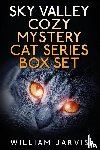 Jarvis, William - Sky Valley Cozy Mystery Cat Series Box Set
