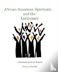 Graham, Nancy L - African American Spirituals and the Lectionary
