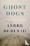 Dubus, Andre - Ghost Dogs