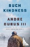 Dubus, Andre - Such Kindness