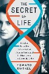 Markel, Howard (University of Michigan) - The Secret of Life - Rosalind Franklin, James Watson, Francis Crick, and the Discovery of DNA's Double Helix