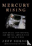 Shesol, Jeff - Mercury Rising - John Glenn, John Kennedy, and the New Battleground of the Cold War