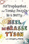 deGrasse Tyson, Neil (American Museum of Natural History) - Astrophysics for Young People in a Hurry