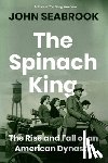 Seabrook, John - The Spinach King