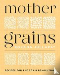 Jullapat, Roxana - Mother Grains