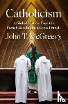 McGreevy, John T. (University of Notre Dame) - Catholicism